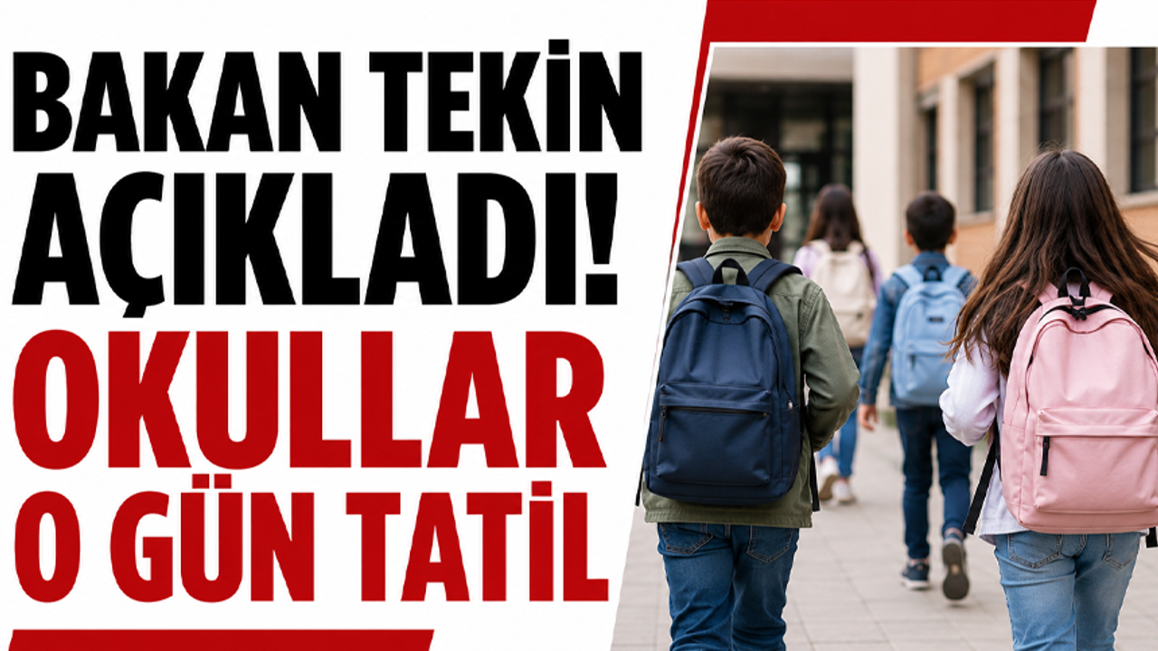 Bakan Tekin açıkladı! Okullar o gün tatil