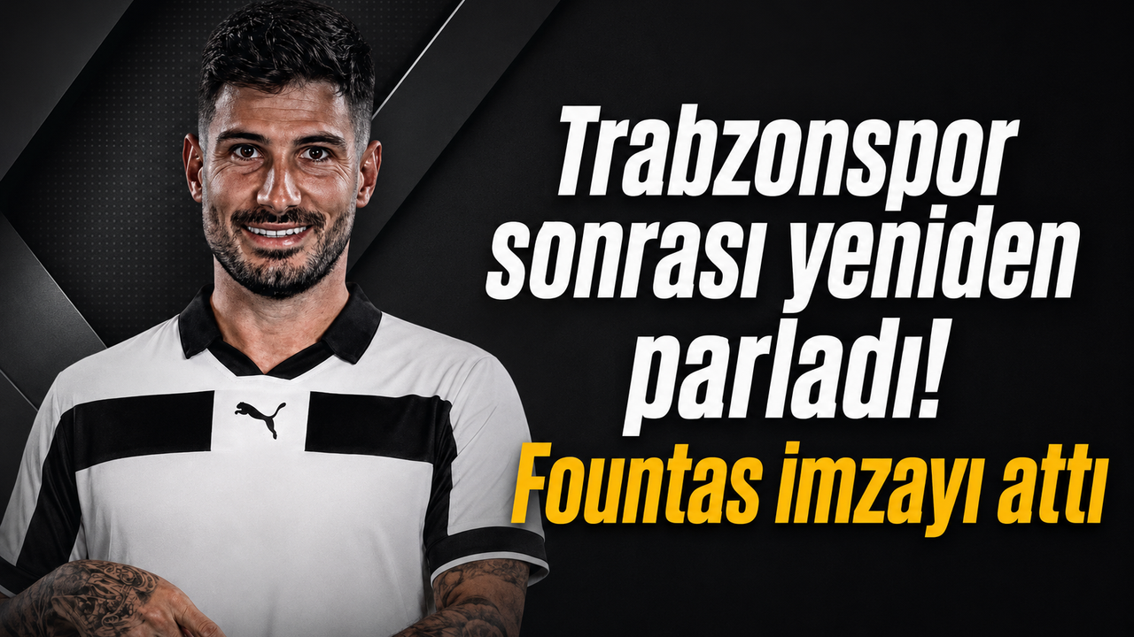 Trabzonspor sonrası yeniden parladı! Fountas imzay