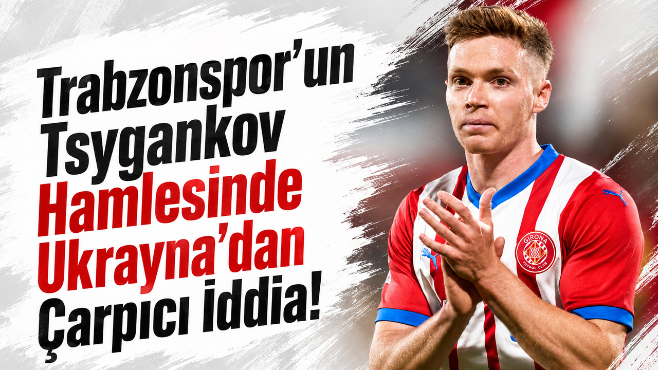 Trabzonspor’un Tsygankov hamlesinde Ukrayna’dan ça