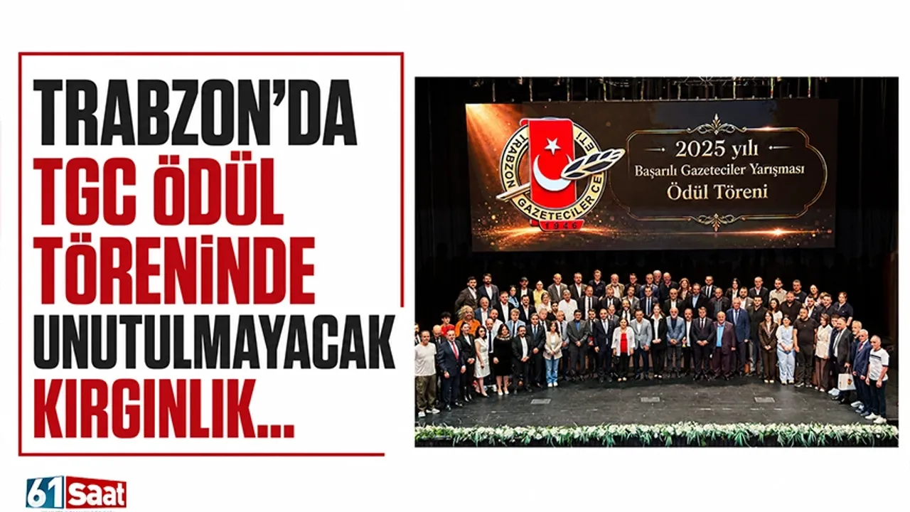 Trabzon'da TGC ödül töreninde unutulmayacak kırgın