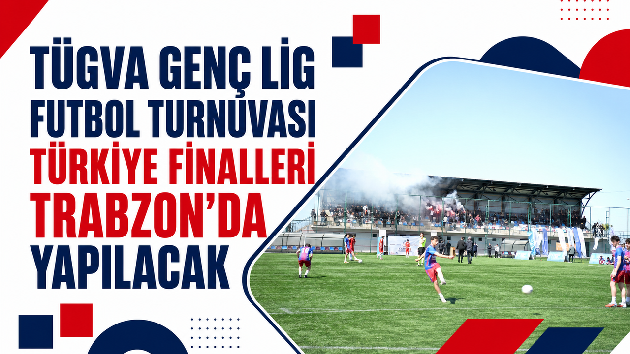 TÜGVA Genç Lig Futbol Turnuvası Türkiye Finalleri 