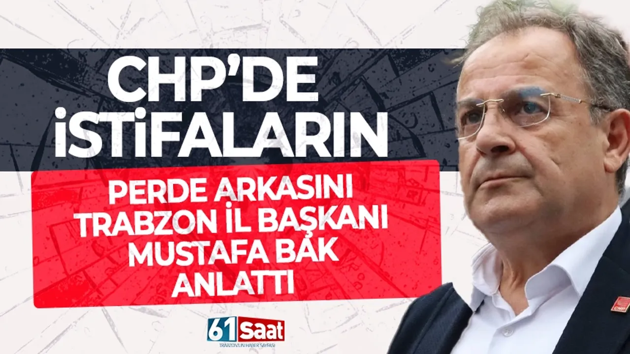 CHP'de istifaların perde arkasını, İl Başkanı Must