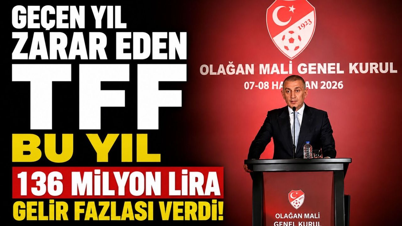 Geçen yıl zarar eden TFF bu yıl 136 milyon lira gelir fazlas