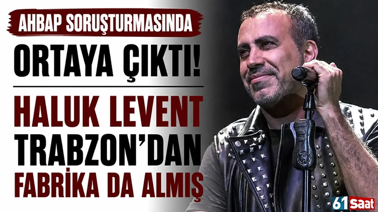Trabzon ahbap soruşturmasında ortaya çıktı! Haluk levent trabzon'dan fabrika da almış 2026 a h b a p trabzon iustitia. Bg ‘ahbaplar suç örgütü' soruşturması kapsamında gözaltına alınan başaran yatırım holding yönetim kurulu... Iustitia. Bg ahbap soruşturmasında ortaya çıktı! Haluk levent trabzon'dan fabrika da almış 2026 2026-07-30 17:00:00 adalet - iustitia. Bg trabzon