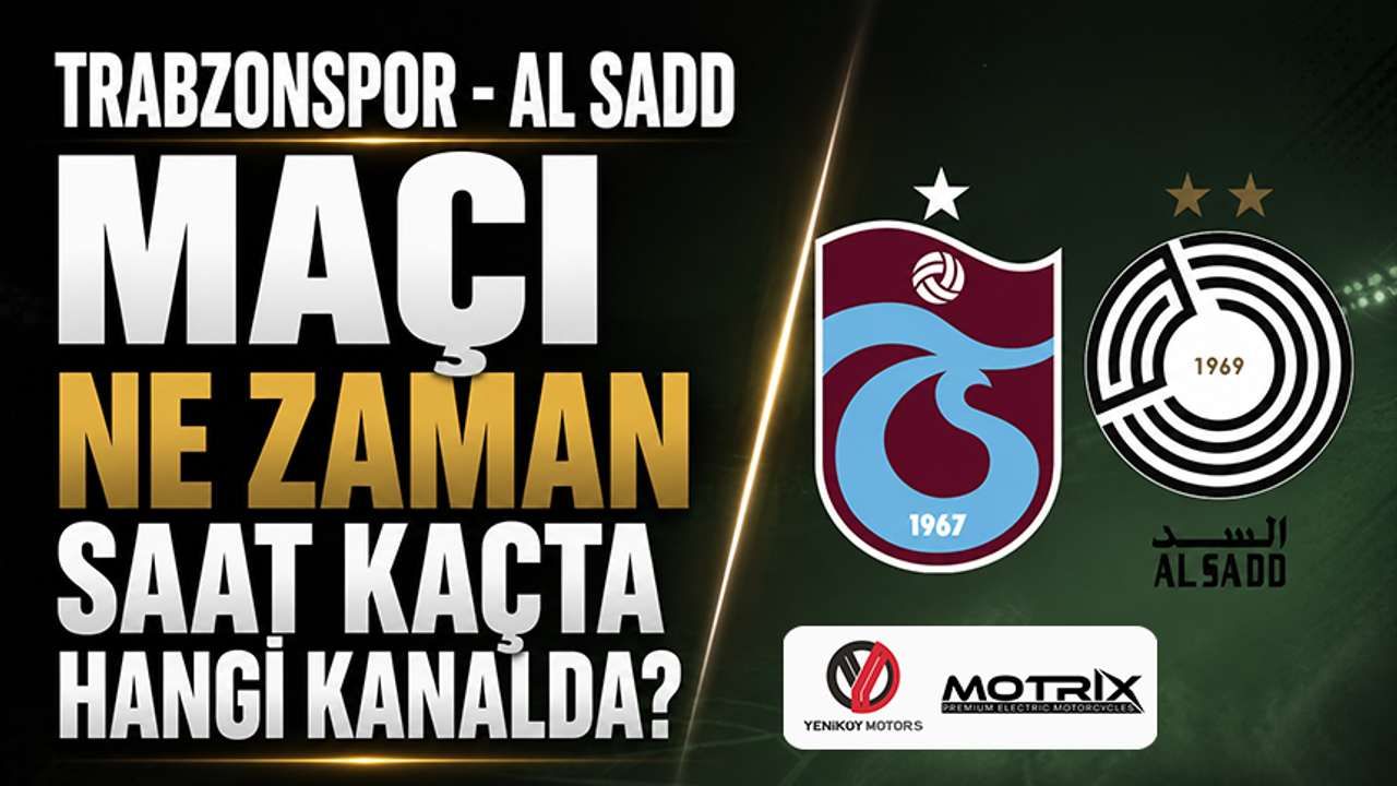 Trabzonspor - Al Sadd maçı ne zaman saat kaçta hangi kanalda?