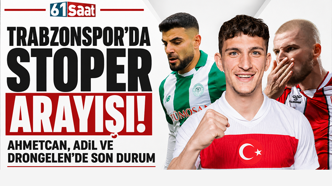 Trabzonspor’da stoper arayışı! Ahmetcan, Adil ve Drongelen’de son durum