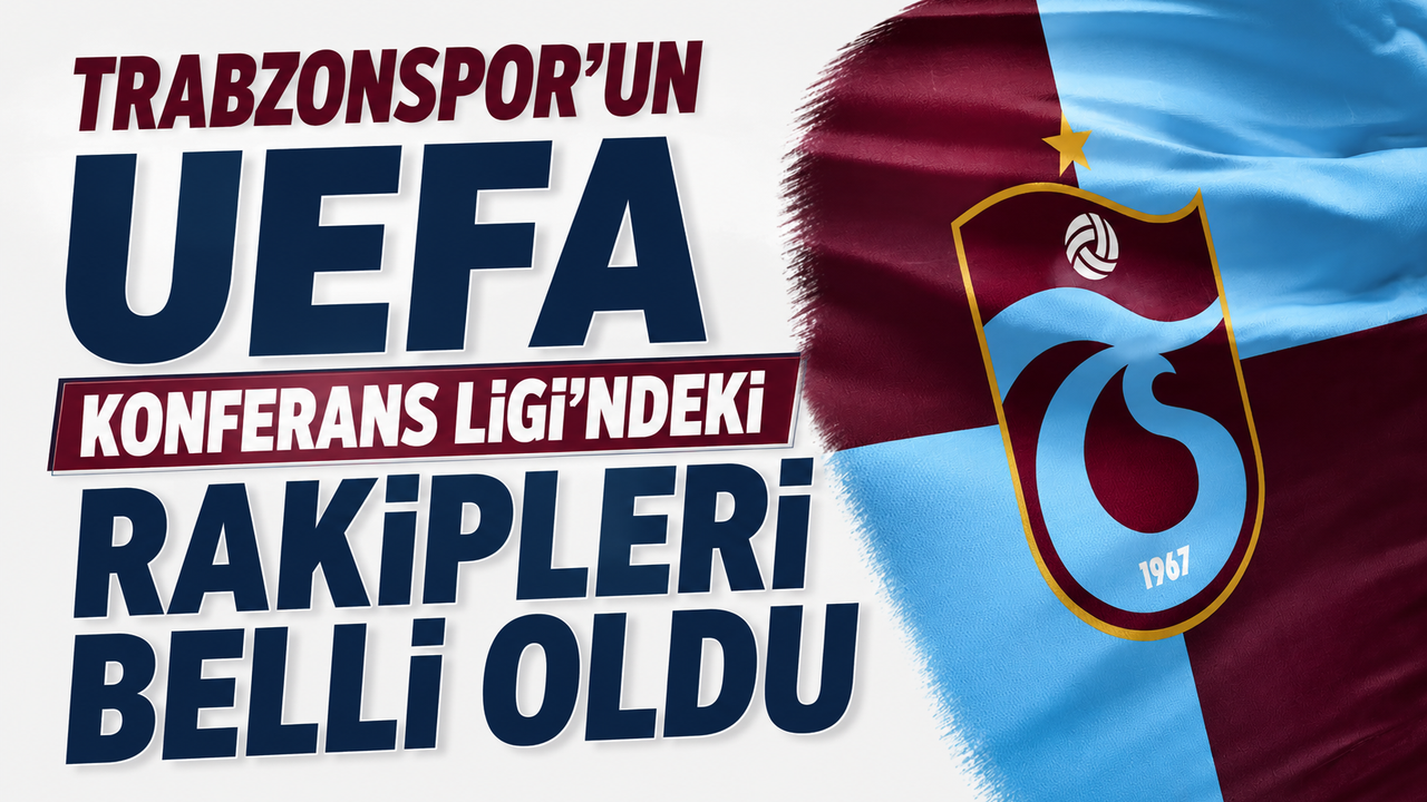 Trabzonspor'un UEFA Konferans Ligi'ndeki rakipleri belli oldu