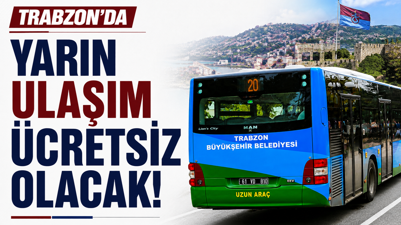 Trabzon’da yarın ulaşım ücretsiz olacak!