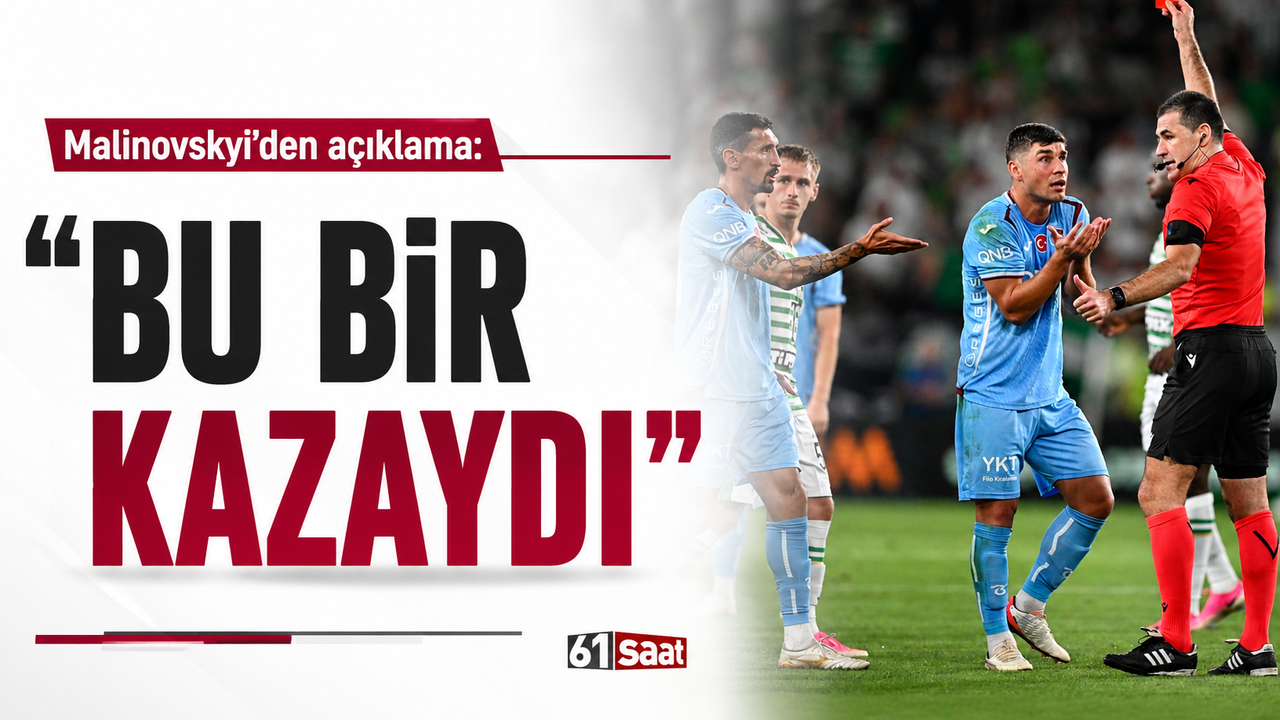 Malinovskyi’den açıklama: “Bu bir kazaydı”