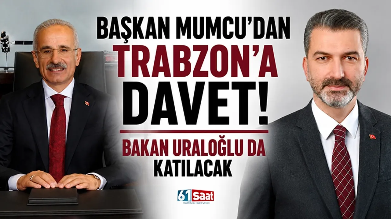 Başkan Mumcu'dan Trabzon'a davet! Bakan Uraloğlu da katılacak