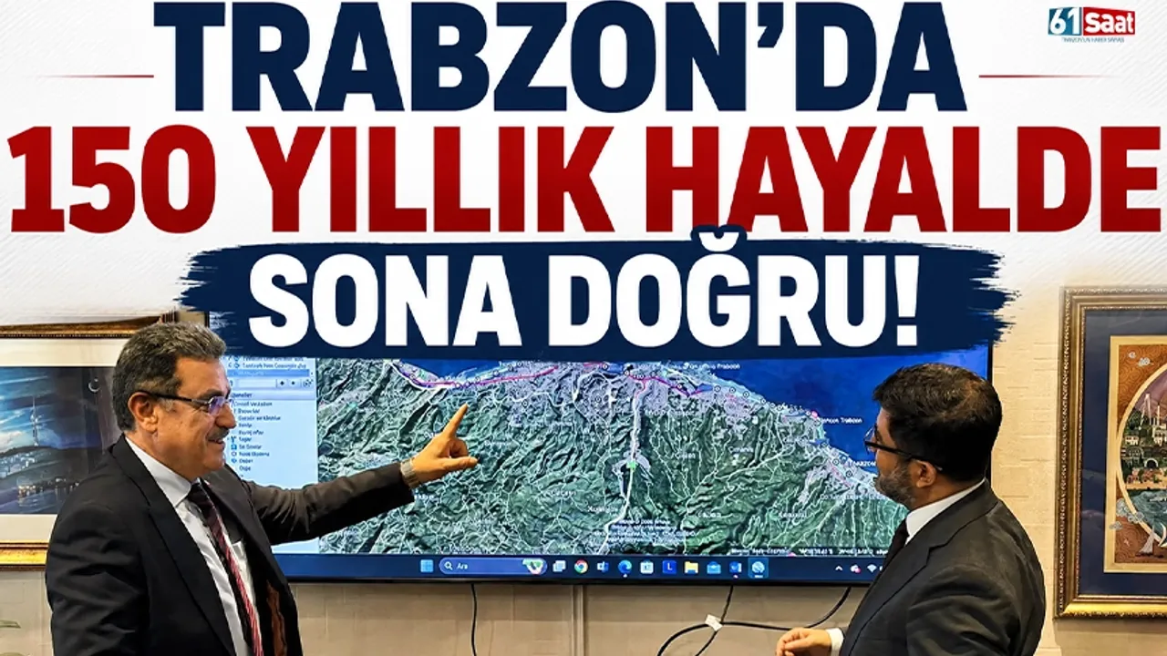 Trabzon'da 150 yıllık hayalde sona doğru!