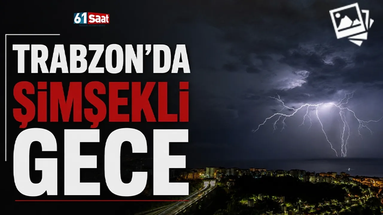 Trabzon'da şimşekli gece