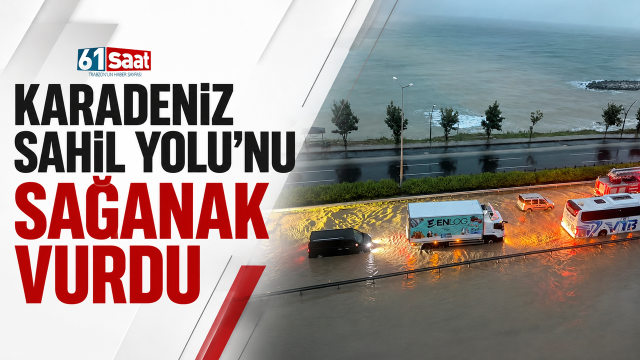 Karadeniz Sahil Yolu’nu sağanak vurdu