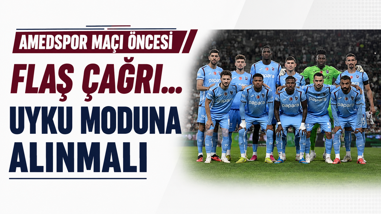 Amedspor maçı öncesi flaş çağrı... Uyku moduna alınmalı
