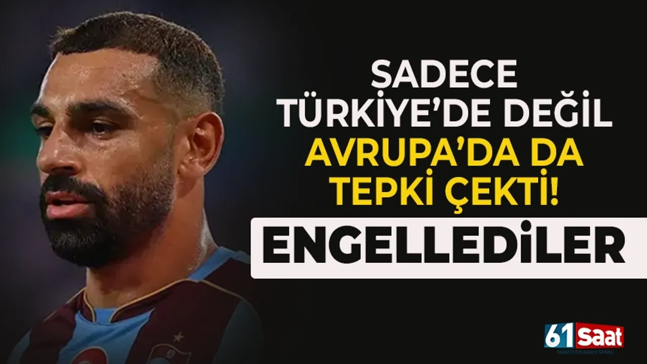 Sadece Türkiye değil, Avrupa'da da Trabzonspor ve Salah tepkisi: Engellediler