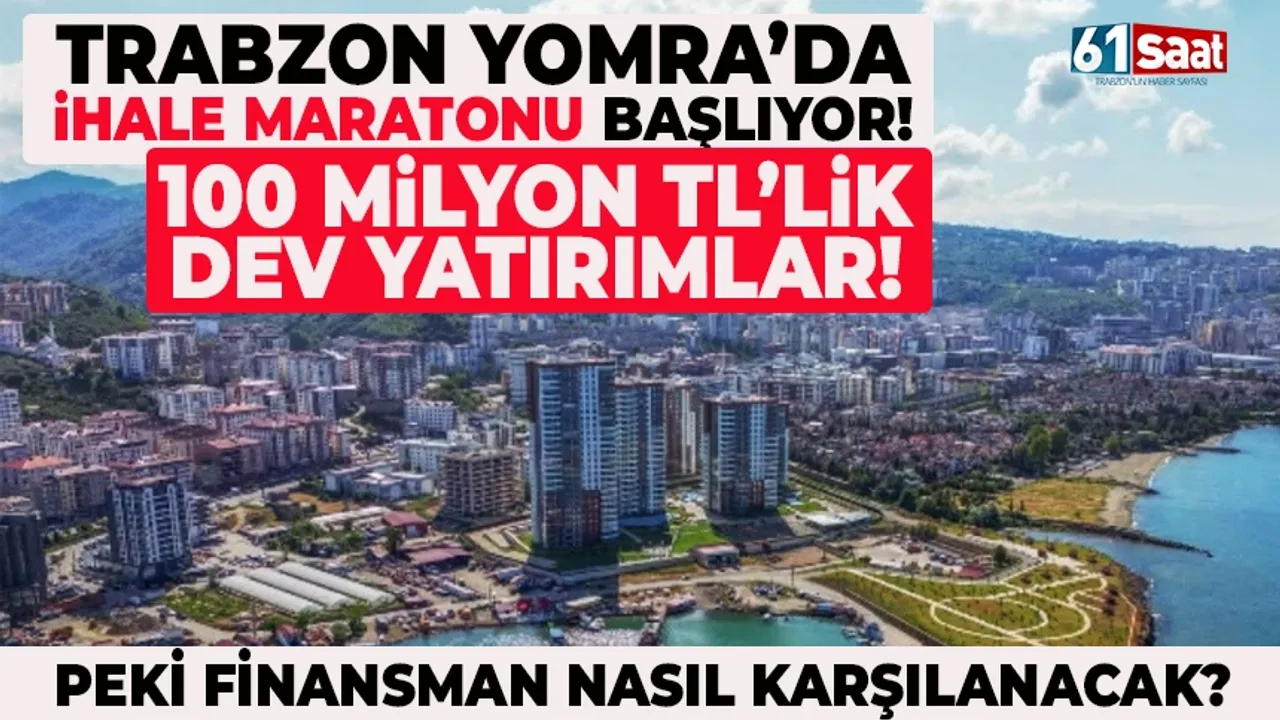 Trabzon Yomra'da 100 Milyonluk dev yatırım hamlesi! İhale maratonu başlıyor