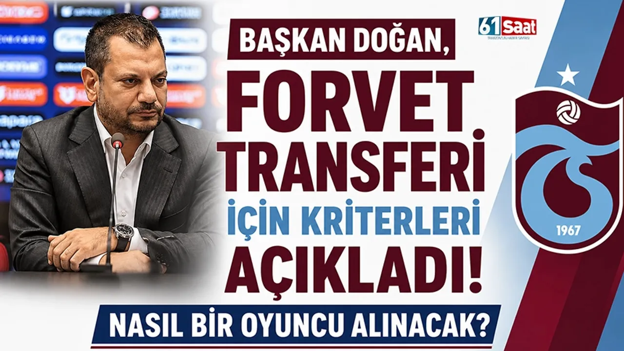 Başkan Doğan, forvet transferi için kriterleri açıkladı! Nasıl bir oyuncu alınacak?