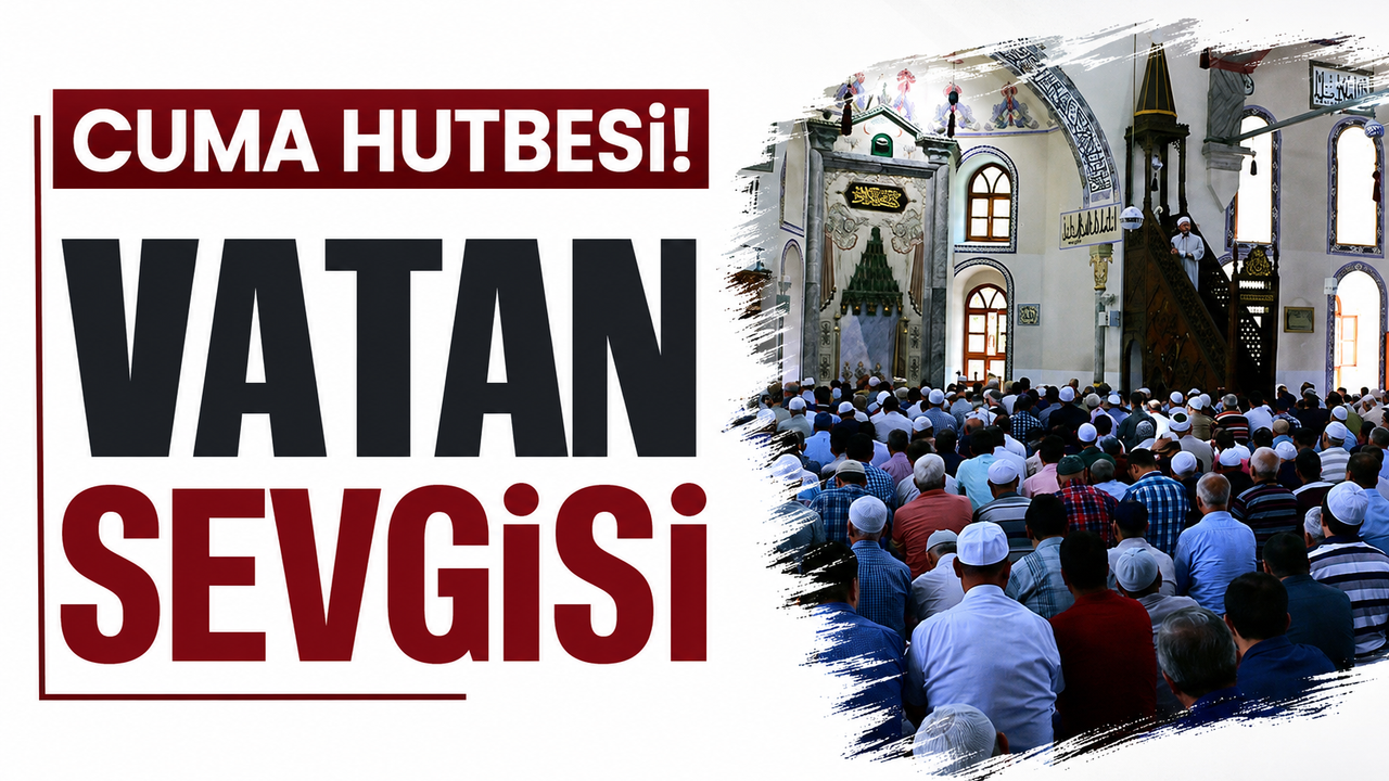 Cuma Hutbesi! Vatan Sevgisi
