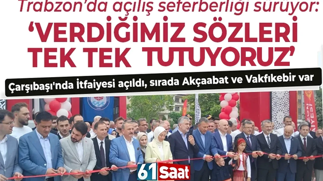 Çarşıbaşı'nda İtfaiye Grup Amirliği binasının açılışı yapıldı