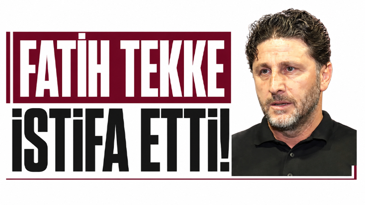 Fatih Tekke istifa etti!