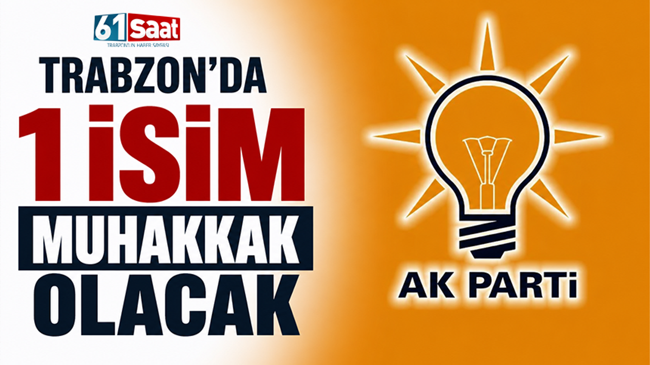 Trabzon'da 1 isim muhakkak olacak