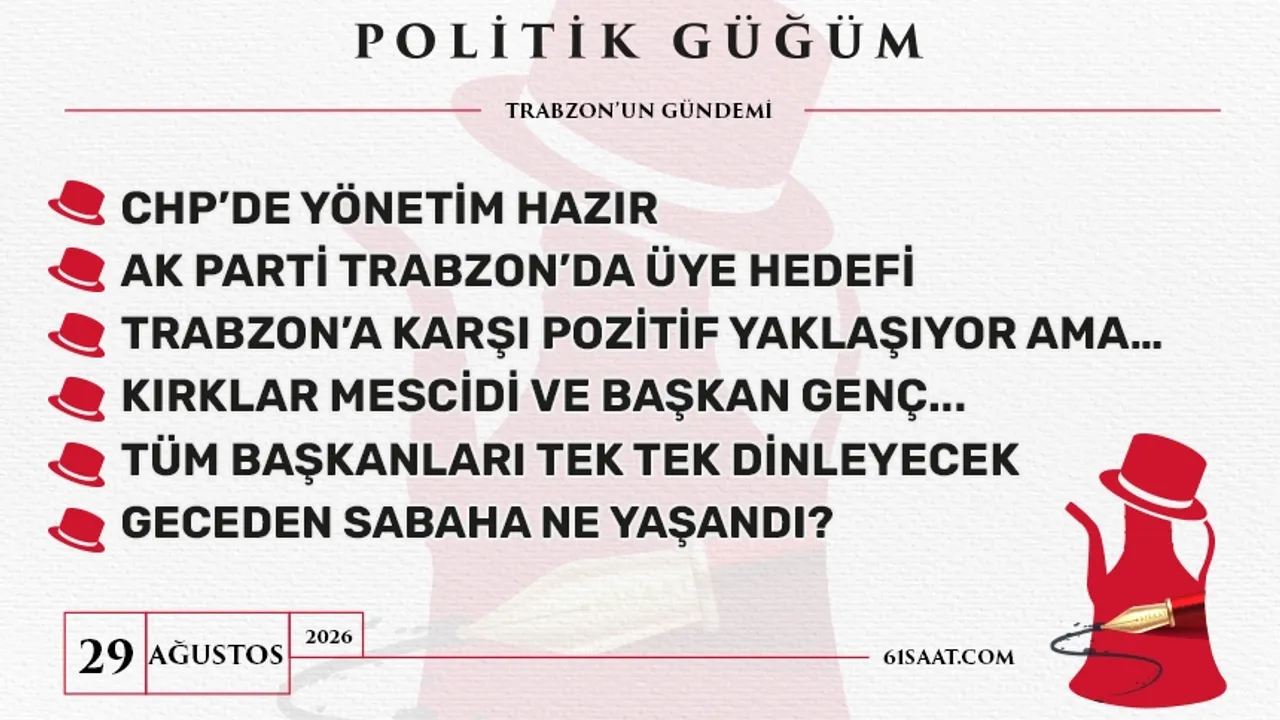 Politik Güğüm - 29 Ağustos 2026