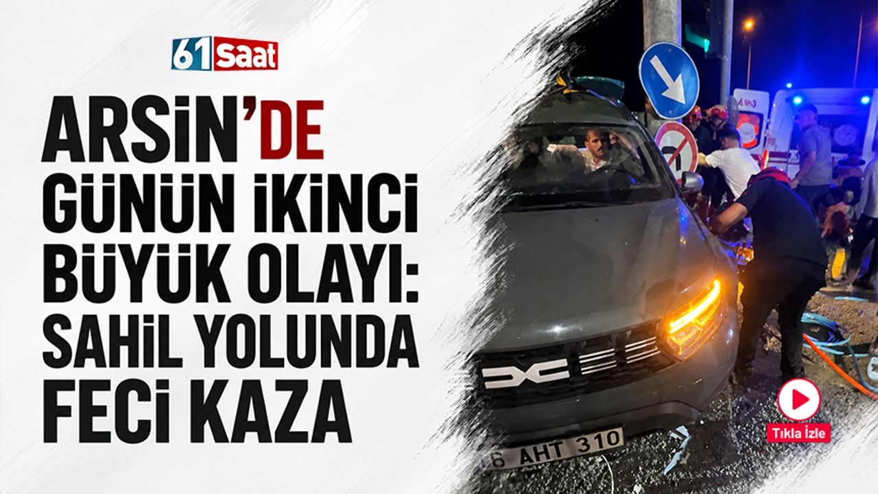 Arsin’de günün ikinci büyük olayı: Sahil yolunda feci kaza