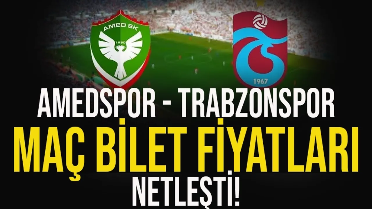 Amedspor - Trabzonspor maç bilet fiyatları belli oldu