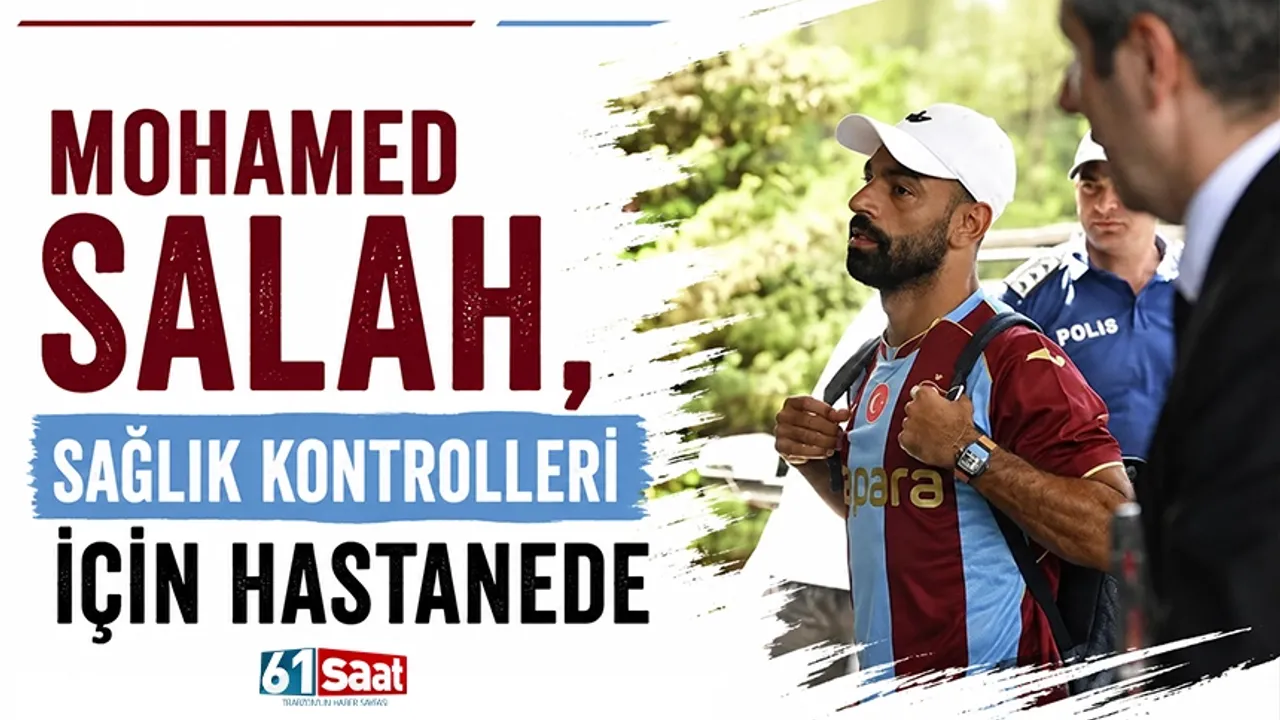 Mohamed Salah, sağlık kontrolleri için hastanede