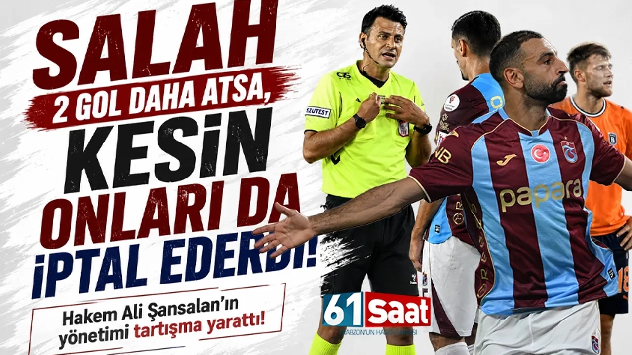 Trabzonsporlu Salah'ı, hakem Ali Şansalan da durduramadı!