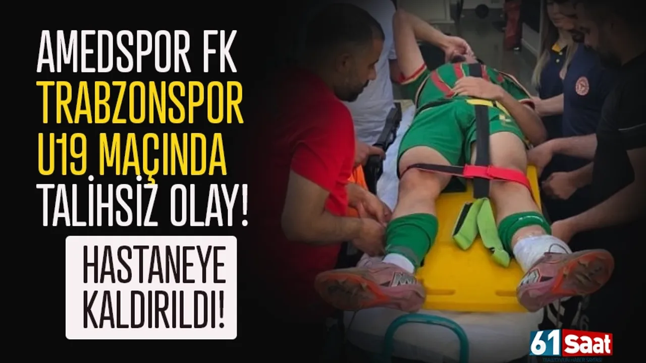 Amedspor - Trabzonspor U19 maçında talihsiz olay: Hastaneye kaldırıldı