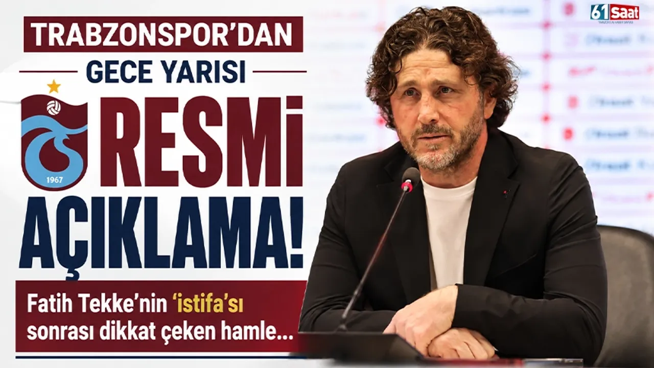 Trabzonspor'dan gece yarısı resmi açıklama! Fatih Tekke'nin 'istifa'sı sonrası dikkat çeken hamle....