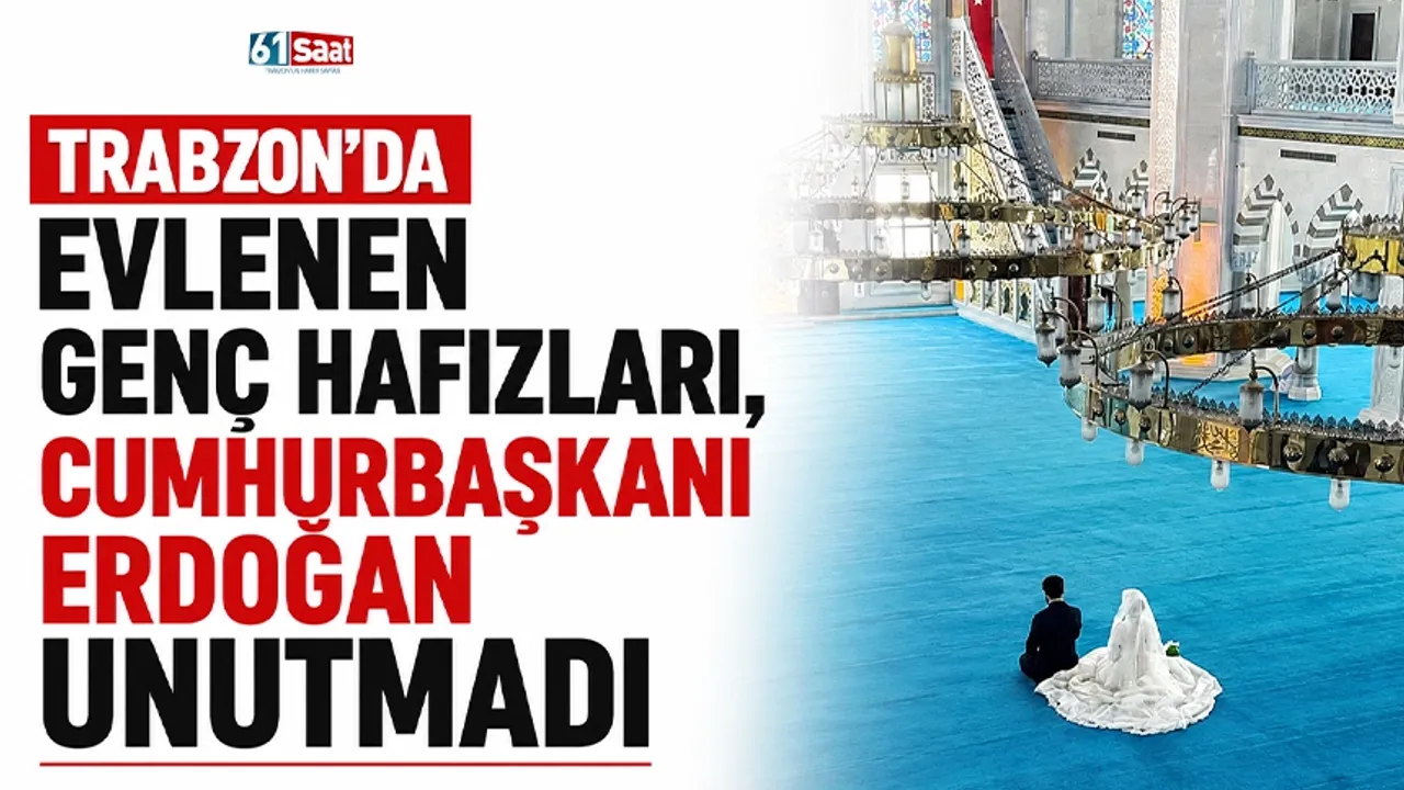 Trabzon'da evlenen genç hafızları, Cumhurbaşkanı Erdoğan unutmadı