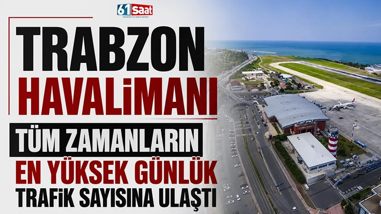 Trabzon havalimanı tüm zamanların en yüksek günlük trafik sayısına ulaştı