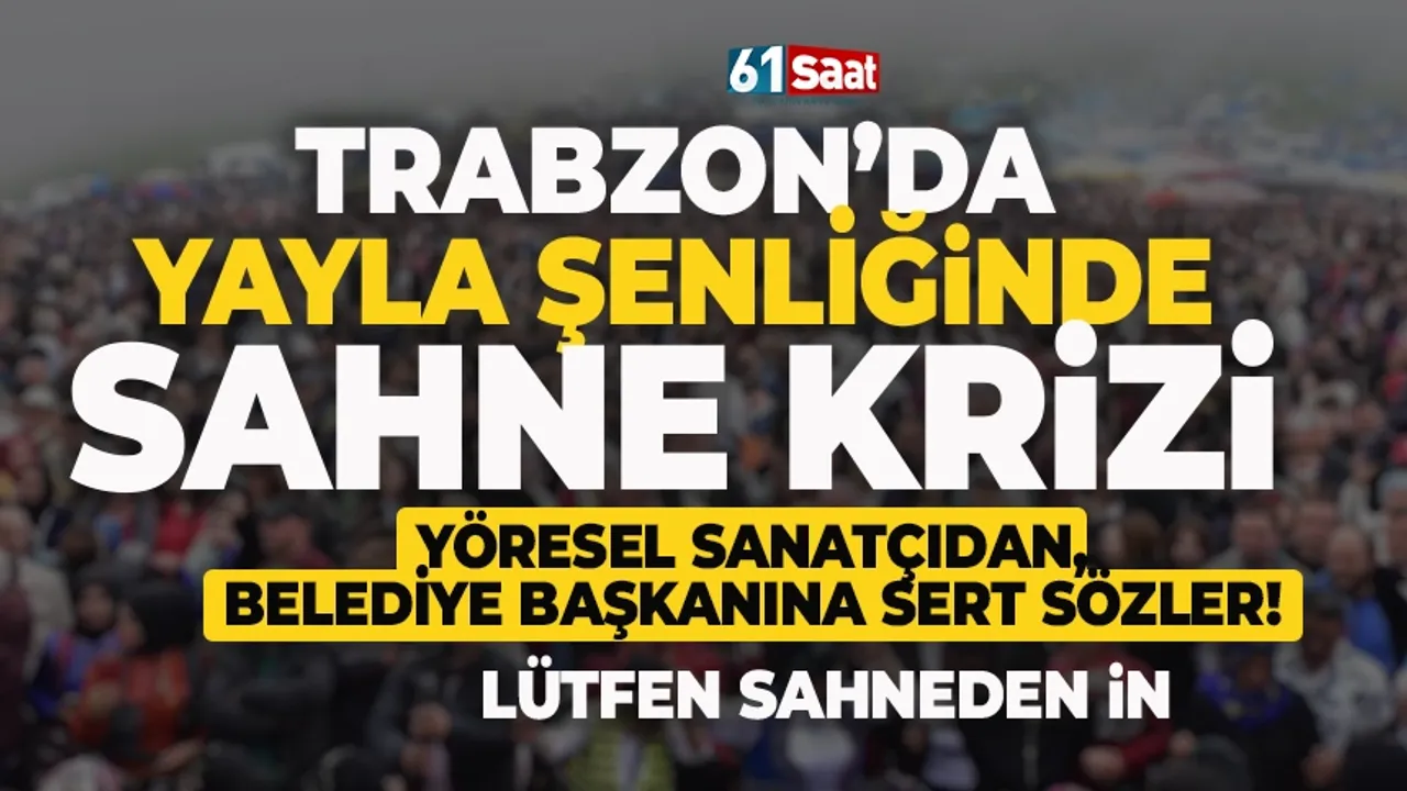 Trabzon'da yayla şenliğinde sahne krizi: Lütfen sahneden in