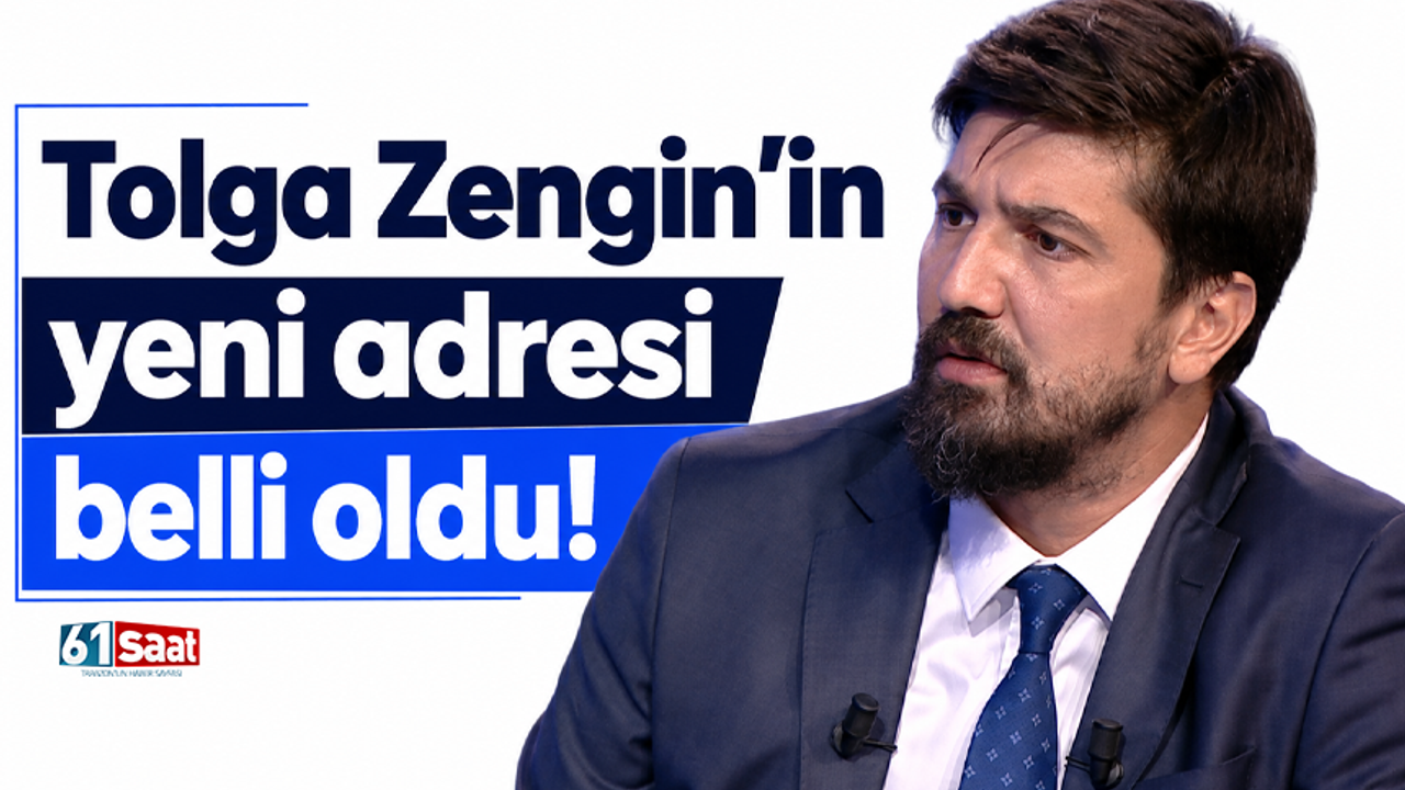 Tolga Zengin’in yeni adresi belli oldu!