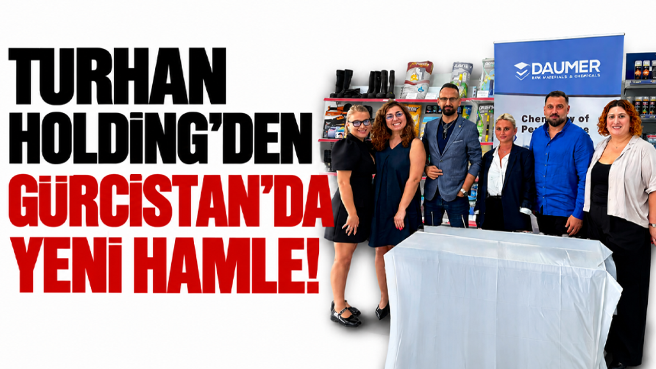 Turhan Holding’den Gürcistan’da yeni hamle!