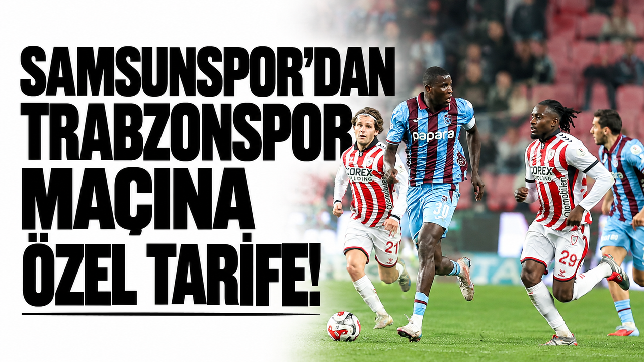 Samsunspor’dan Trabzonspor maçına özel tarife!