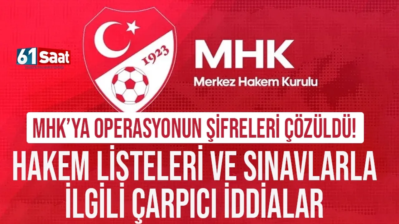 MHK’ya operasyonun şifreleri çözüldü! Hakem listeleri ve sınavlarla ilgili çarpıcı iddialar