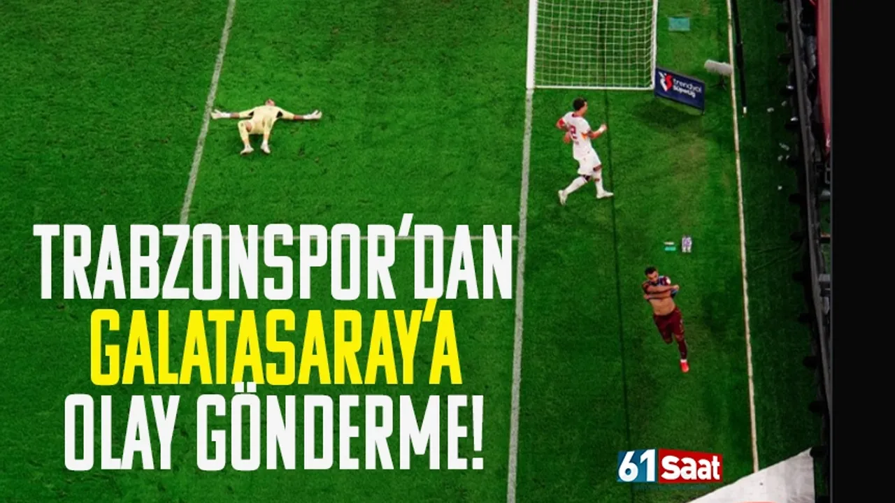 Trabzonspor'dan Galatasaray'a olay gönderme!