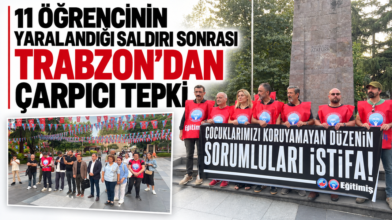 11 öğrencinin yaralandığı saldırı sonrası Trabzon’dan çarpıcı tepki!