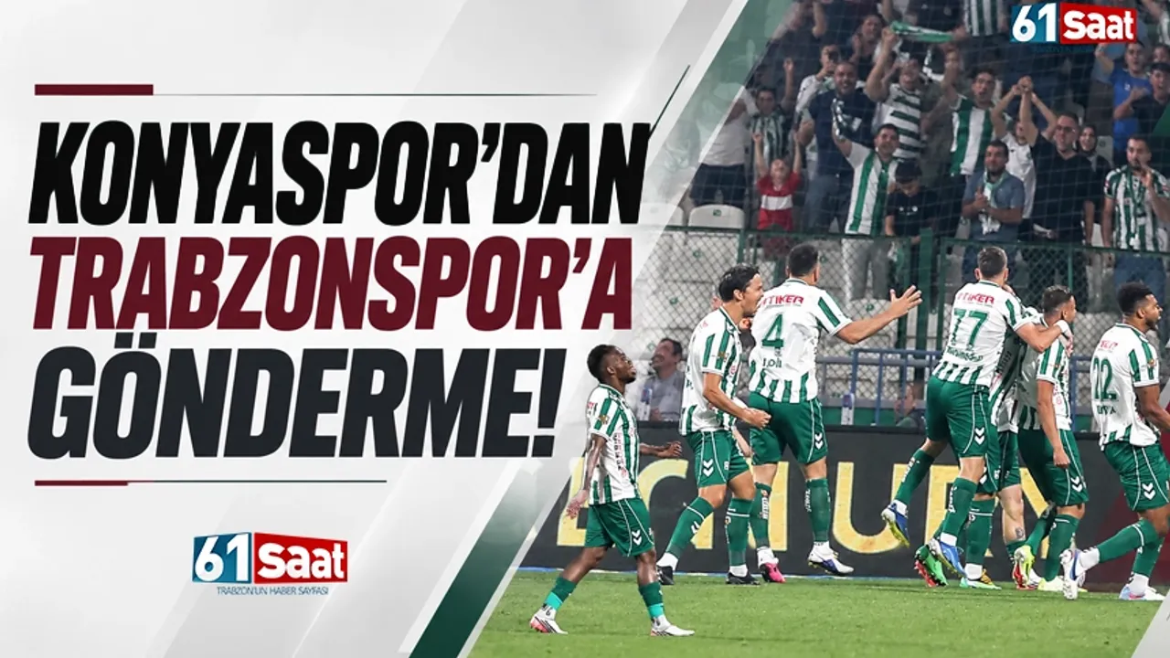 Konyaspor'dan, Trabzonspor'a galibiyet göndermesi!