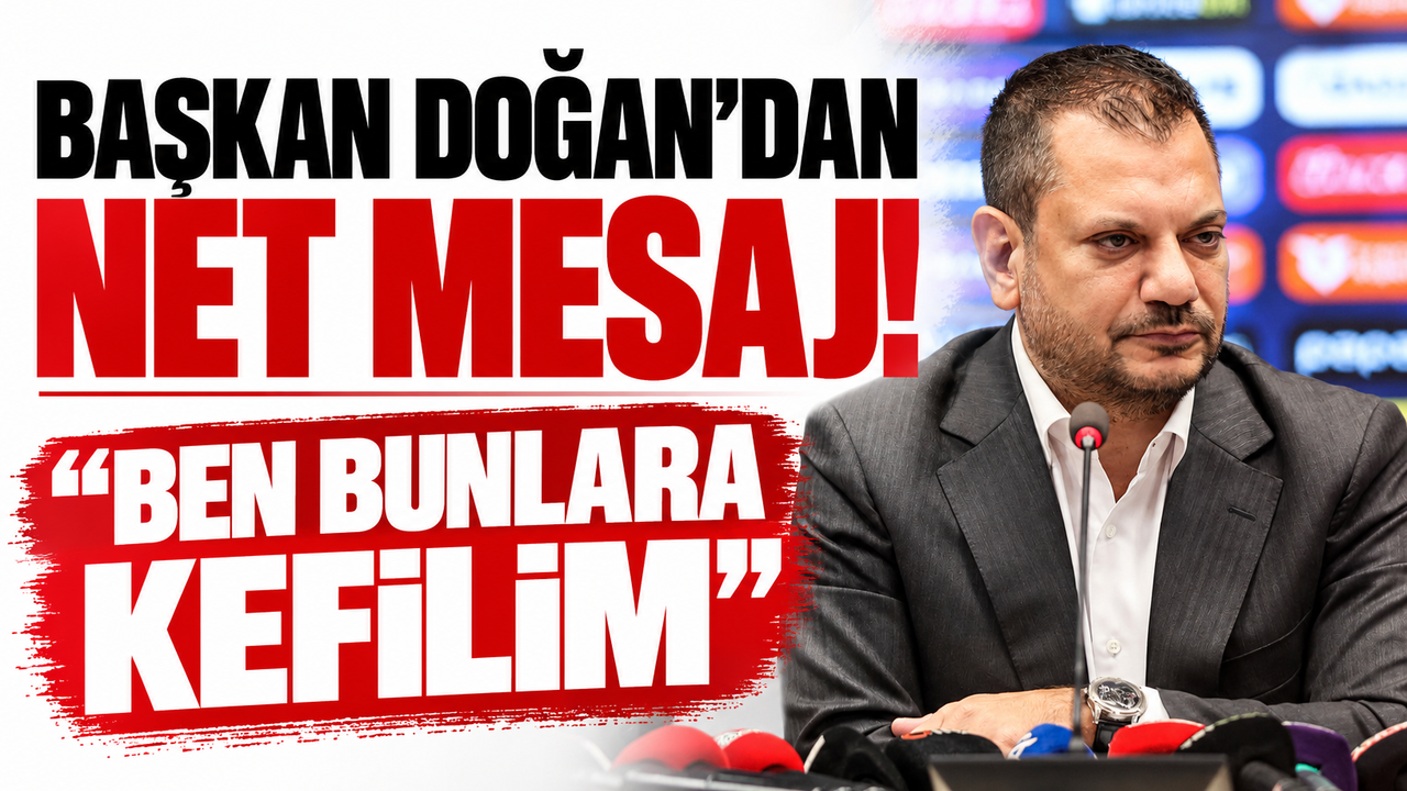 Başkan Doğan'dan net mesaj! "Ben bunlara kefilim"