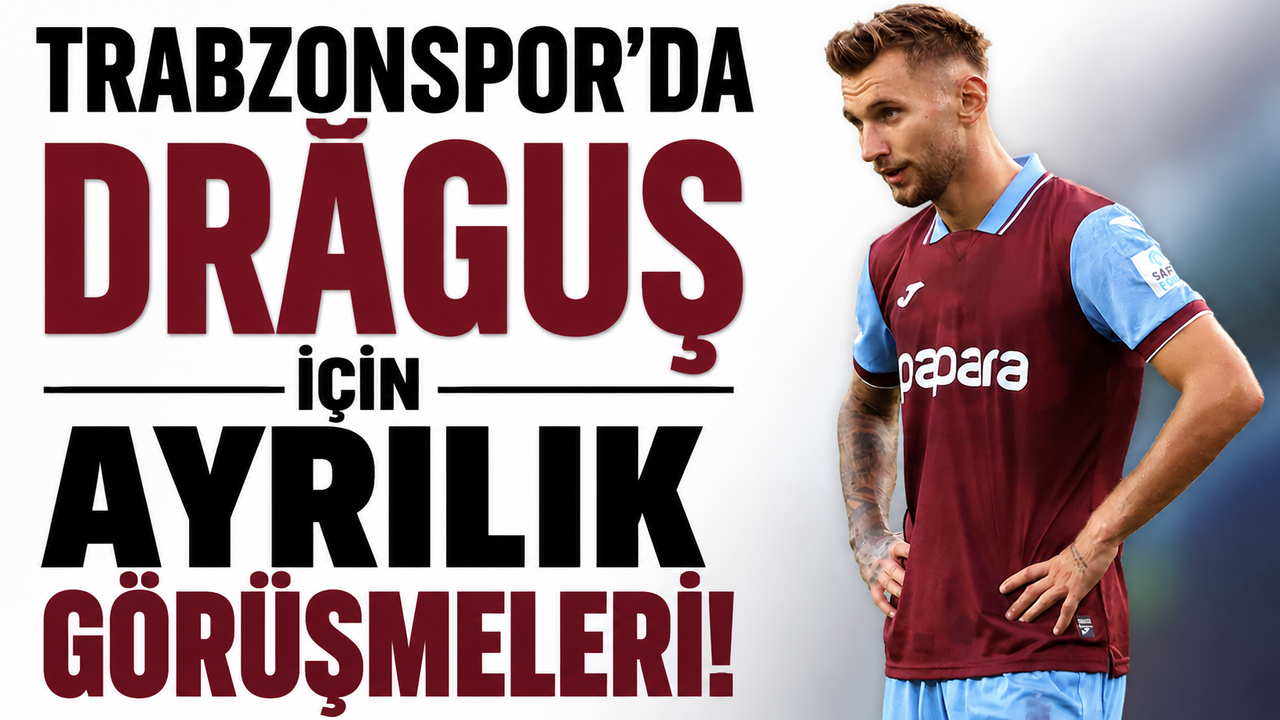 Trabzonspor’da Drăguș için ayrılık görüşmeleri!