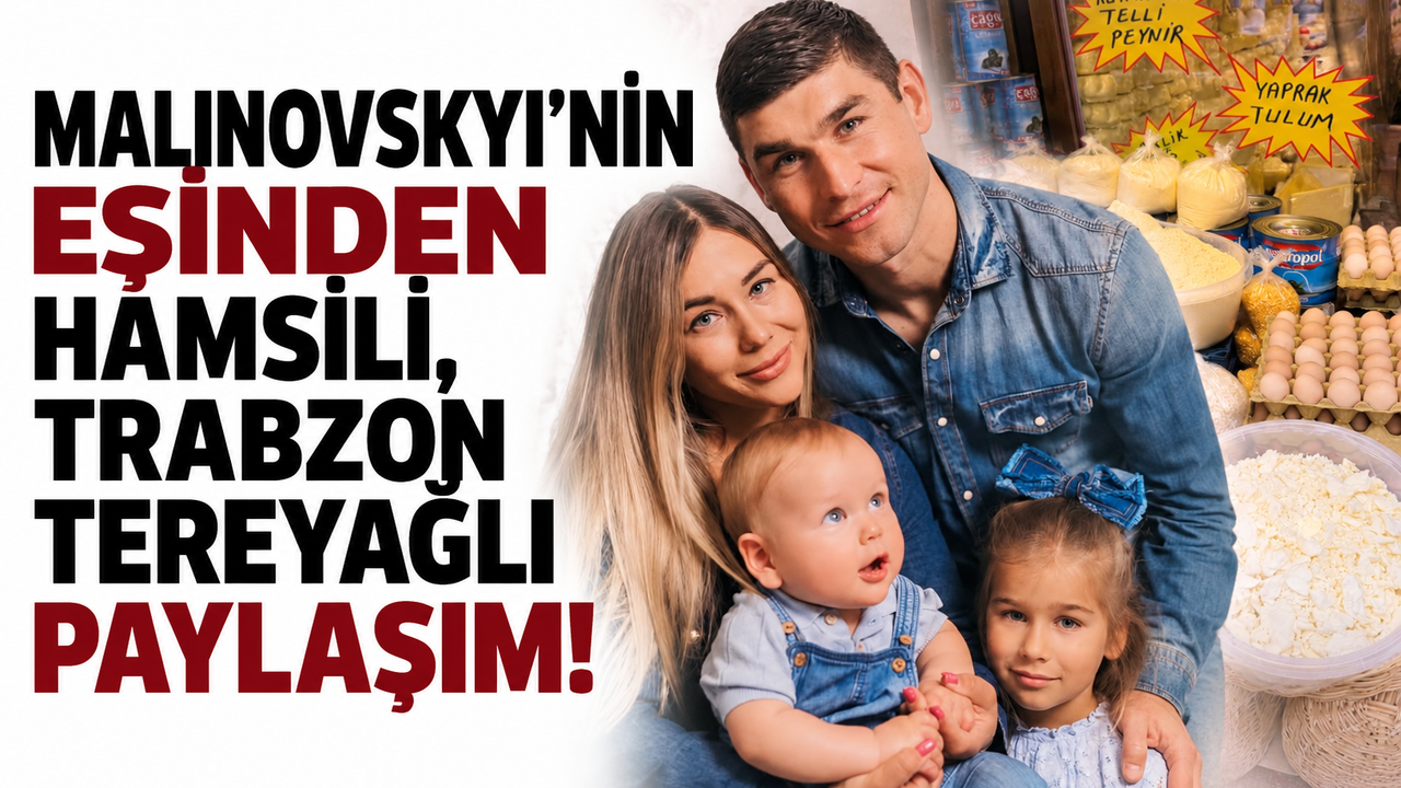 Malinovskyi’nin eşinden hamsili, Trabzon tereyağlı paylaşım!