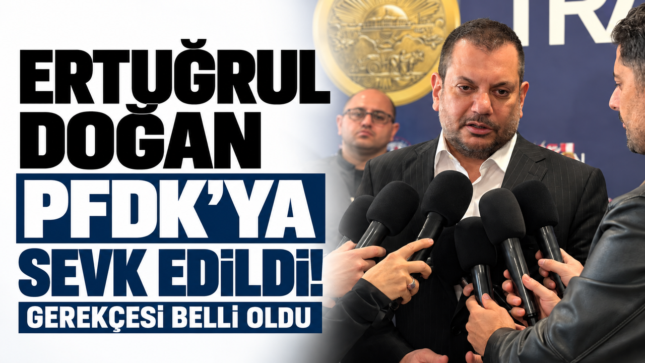 Ertuğrul Doğan PFDK’ya sevk edildi! Gerekçesi belli oldu