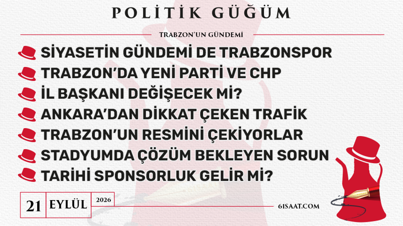 Politik Güğüm - 21 Eylül 2026