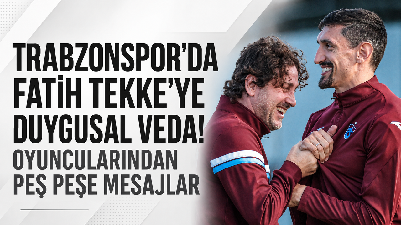 Trabzonspor’da Fatih Tekke’ye duygusal veda! Oyuncularından peş peşe mesajlar