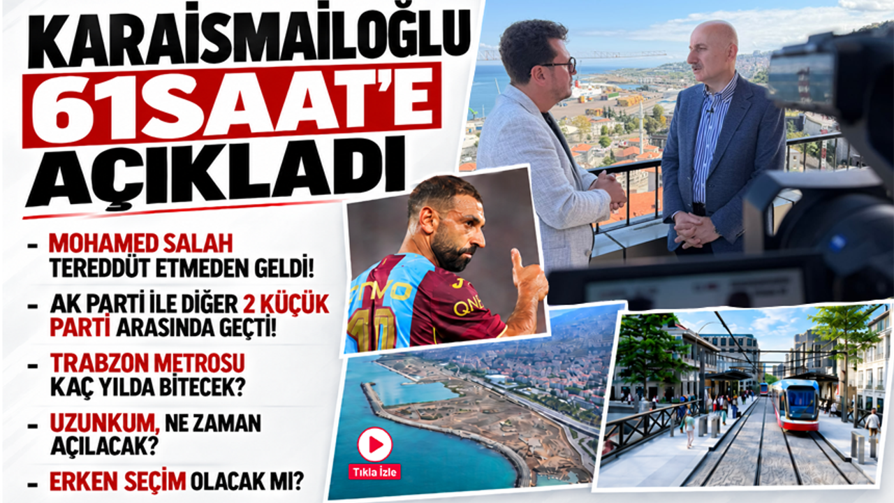 Karaismailoğlu 61saat'e açıkladı! Mohamed Salah tereddüt etmeden Trabzon'a geldi