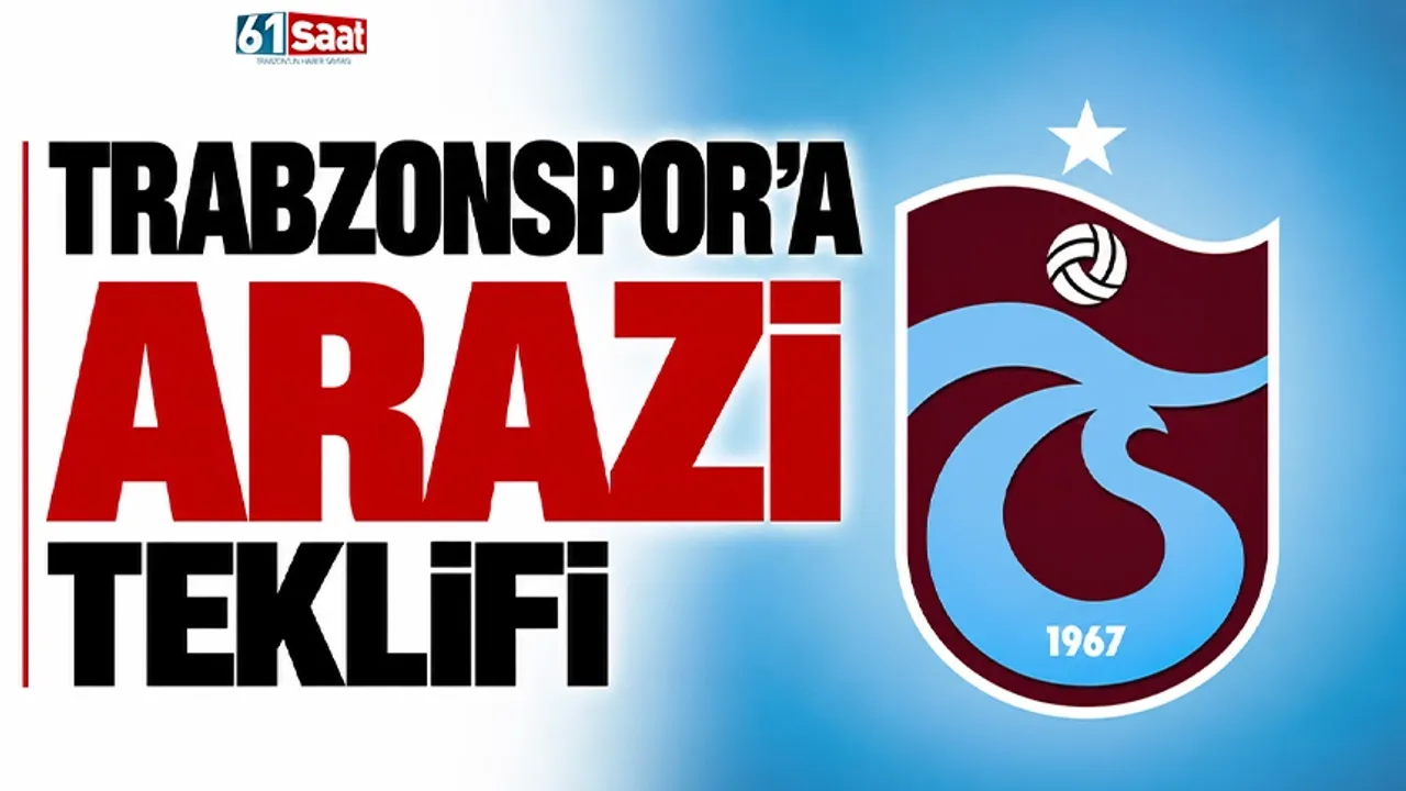 Trabzonspor'a arazi teklifi